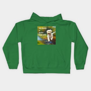 My body is quiet and still  with very cute happy little dog running Kids Hoodie